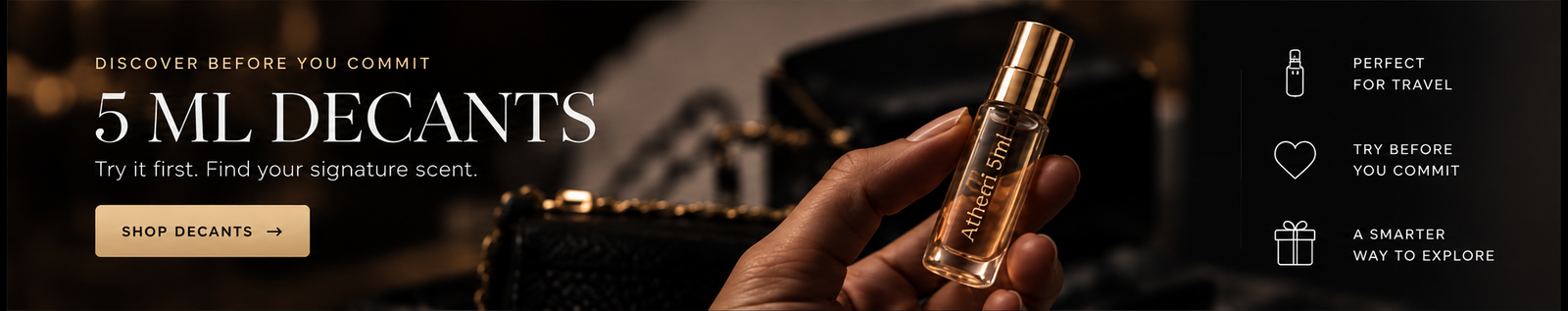 5 ml decants — Try it first. Find your signature scent.